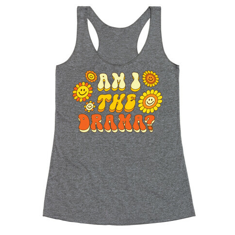 Am I The Drama? (Retro) Racerback Tank Top