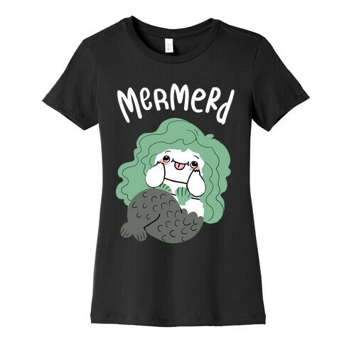 Mermerd Derpy mermaid Womens T-Shirt