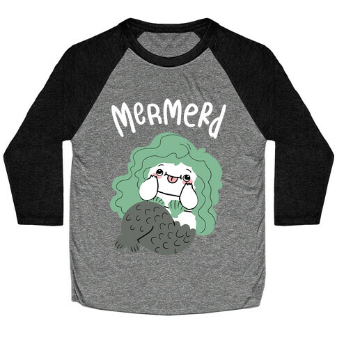 Mermerd Derpy mermaid Baseball Tee