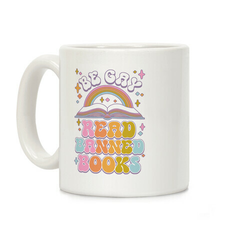 Be Gay Read Banned Books Coffee Mug