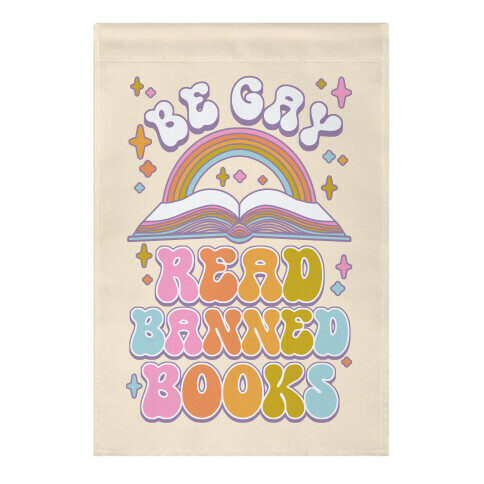 Be Gay Read Banned Books Garden Flag