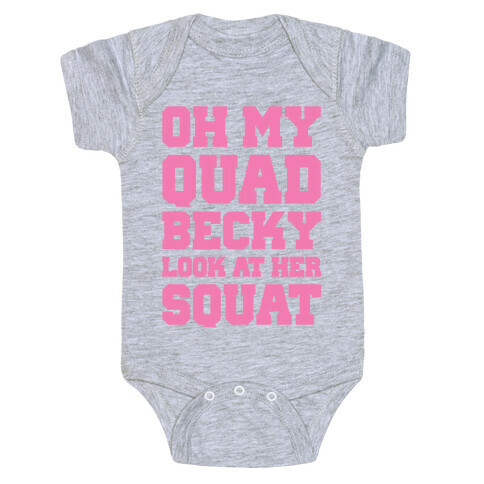 Oh My Quad Becky Look At Her Squat Baby One-Piece