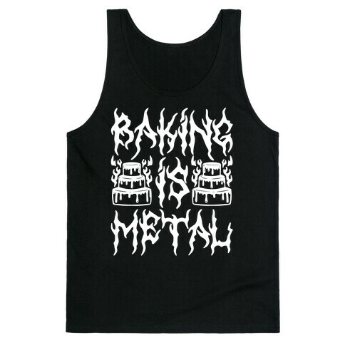 Baking Is Metal Tank Top