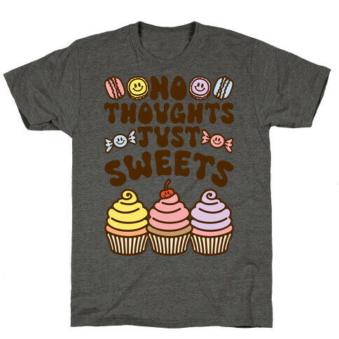 No Thoughts Just Sweets T-Shirt