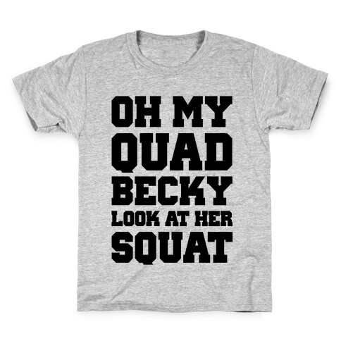 Oh My Quad Becky Look At Her Squat Kids T-Shirt
