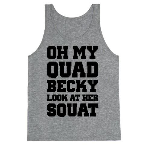 Oh My Quad Becky Look At Her Squat Tank Top