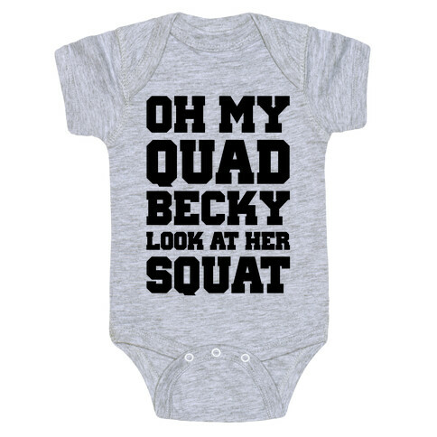 Oh My Quad Becky Look At Her Squat Baby One-Piece