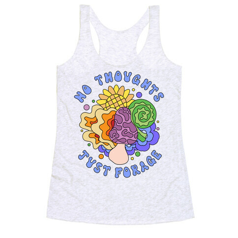 No Thoughts Just Forage Racerback Tank Top