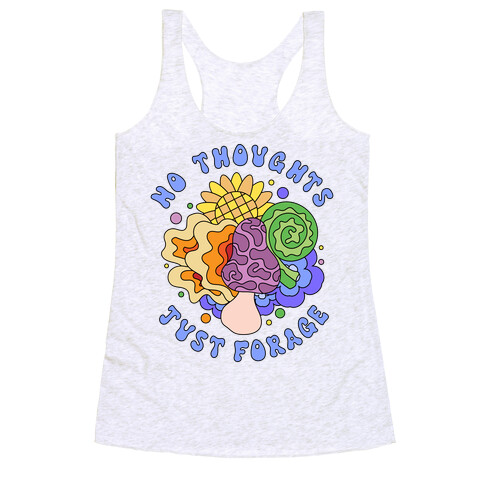 No Thoughts Just Forage Racerback Tank Top