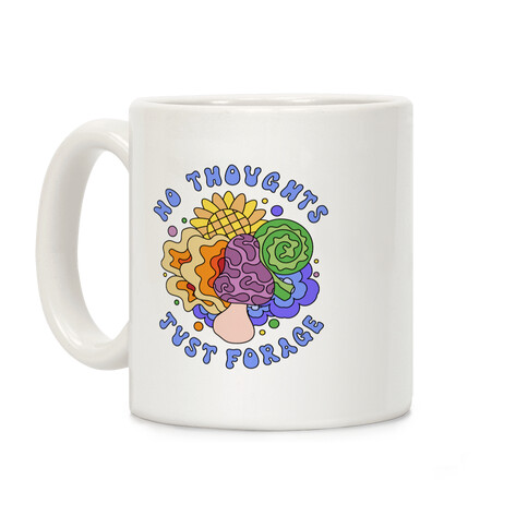 No Thoughts Just Forage Coffee Mug