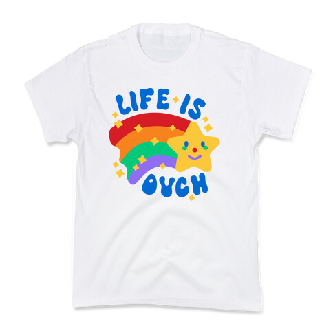 Life Is Ouch Shooting Star Kids T-Shirt