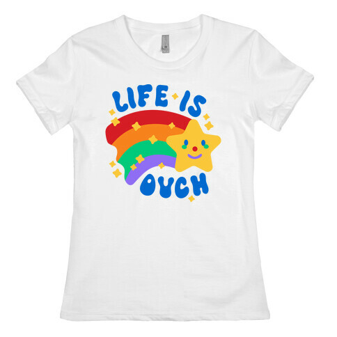 Life Is Ouch Shooting Star Womens T-Shirt