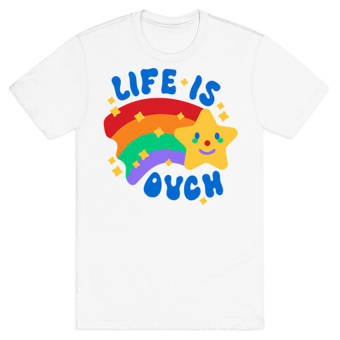 Life Is Ouch Shooting Star T-Shirt