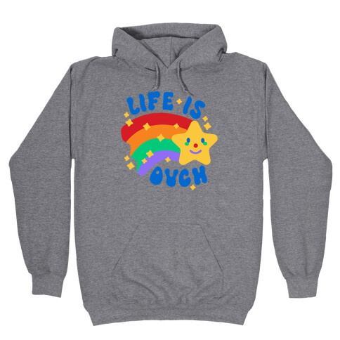 Life Is Ouch Shooting Star Hooded Sweatshirt