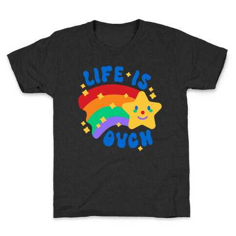 Life Is Ouch Shooting Star Kids T-Shirt