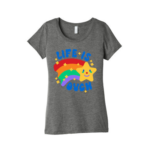 Life Is Ouch Shooting Star Womens T-Shirt