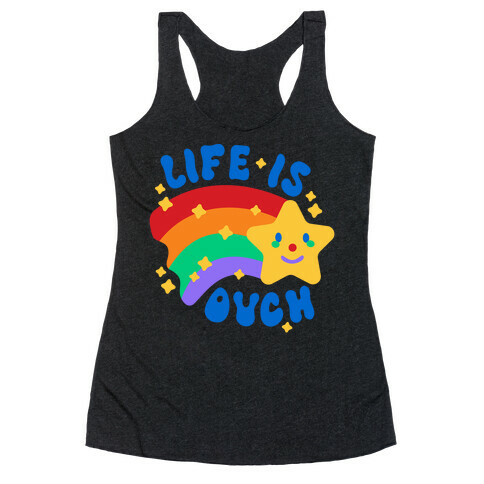 Life Is Ouch Shooting Star Racerback Tank Top