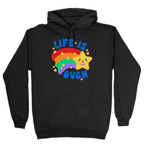 Life Is Ouch Shooting Star Hooded Sweatshirt