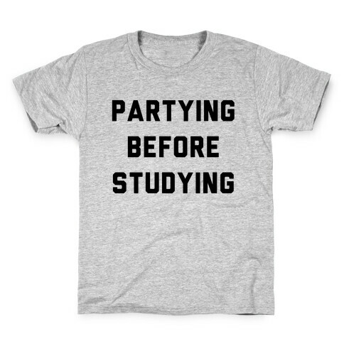 Partying Before Studying Kids T-Shirt