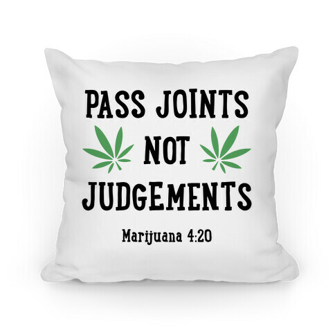 Pass Joints Not Judgements Pillow