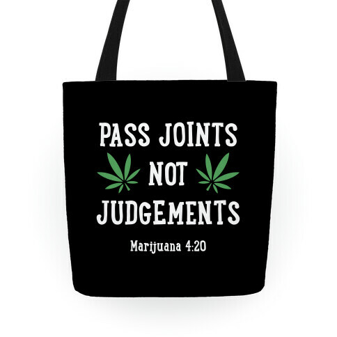 Pass Joints Not Judgements (black) Tote