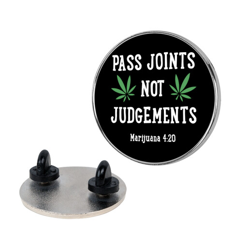 Pass Joints Not Judgements (black) Pin