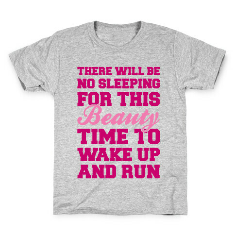 There Will Be No Sleeping For This Beauty Kids T-Shirt