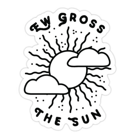 Ew Gross, The Sun Die Cut Sticker