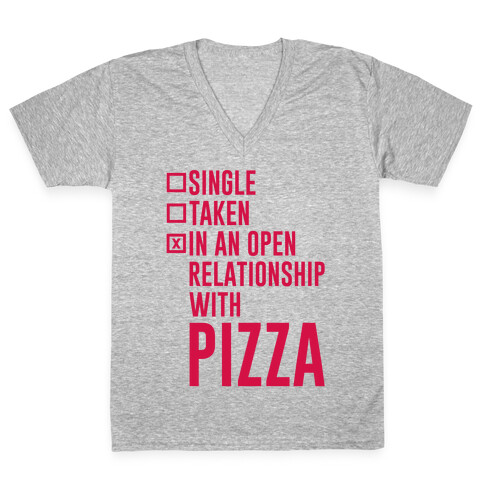 I'm In An Open Relationship With Pizza V-Neck Tee Shirt