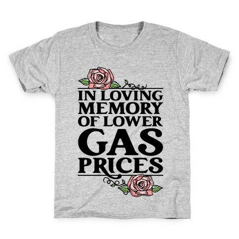 In Loving Memory of Lower Gas Prices  Kids T-Shirt
