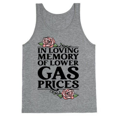 In Loving Memory of Lower Gas Prices  Tank Top