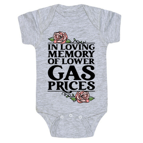 In Loving Memory of Lower Gas Prices  Baby One-Piece