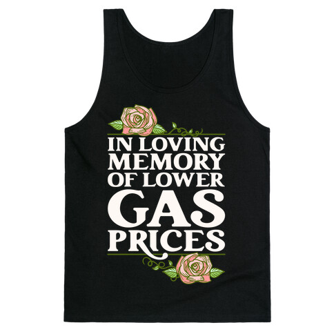 In Loving Memory of Lower Gas Prices  Tank Top