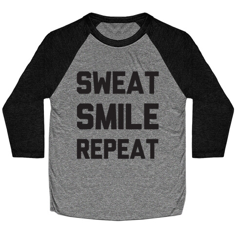 Sweat Smile Repeat Baseball Tee