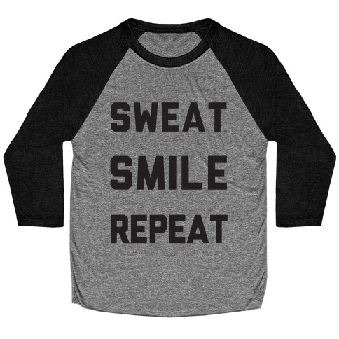 Sweat Smile Repeat Baseball Tee