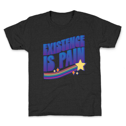 Existence Is Pain Kids T-Shirt