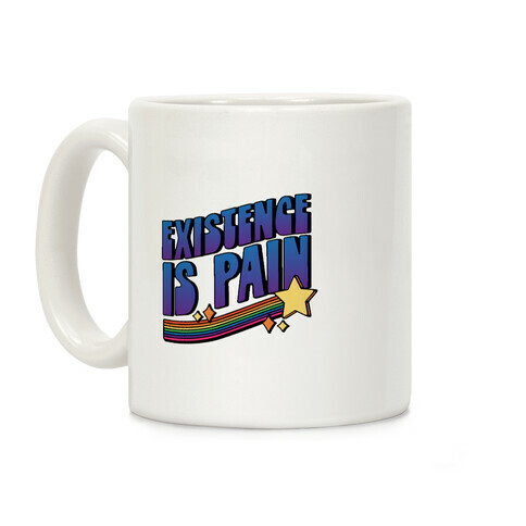 Existence Is Pain Coffee Mug