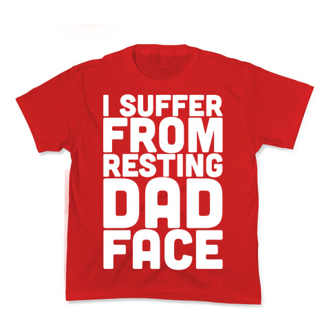 I Suffer From Resting Dad Face Kids T-Shirt