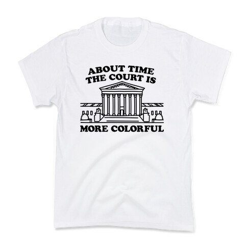 About Time The Court Is More Colorful Kids T-Shirt