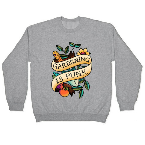 Gardening Is Punk Pullover