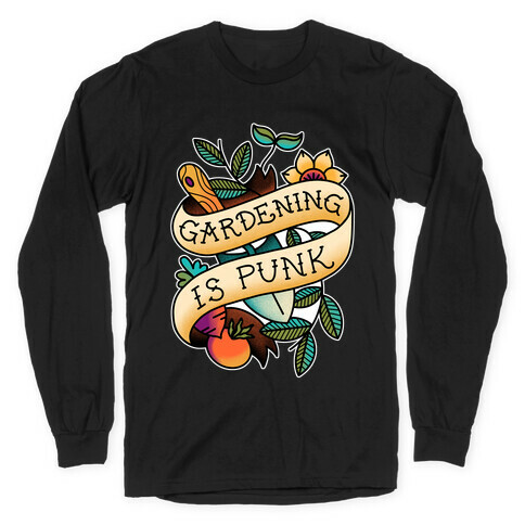 Gardening Is Punk Long Sleeve T-Shirt