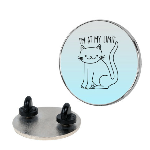 I'm At My Limit Kitten Pin