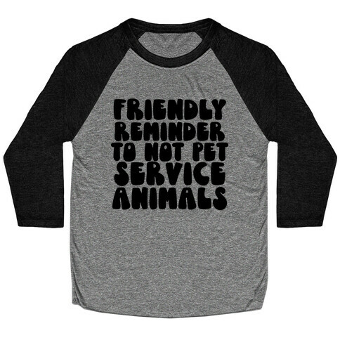 Do Not Pet Service Animals Baseball Tee