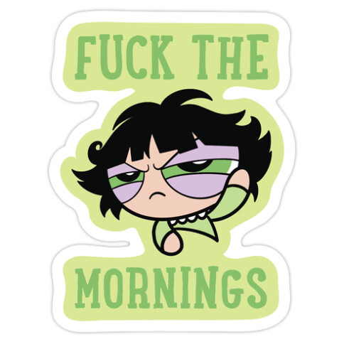 F*** The Mornings Die Cut Sticker