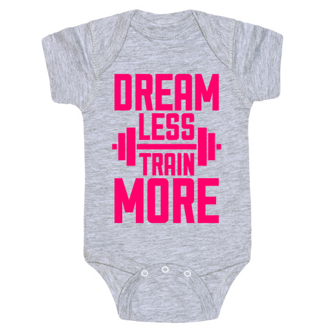 Dream Less, Train More Baby One-Piece