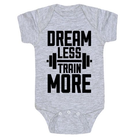 Dream Less, Train More Baby One-Piece