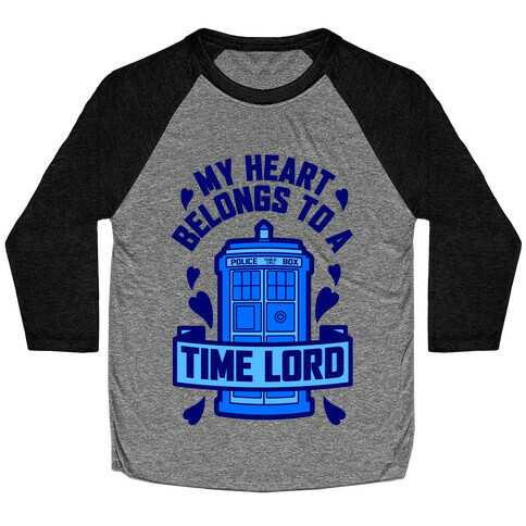 My Heart Belongs To A Time Lord Baseball Tee