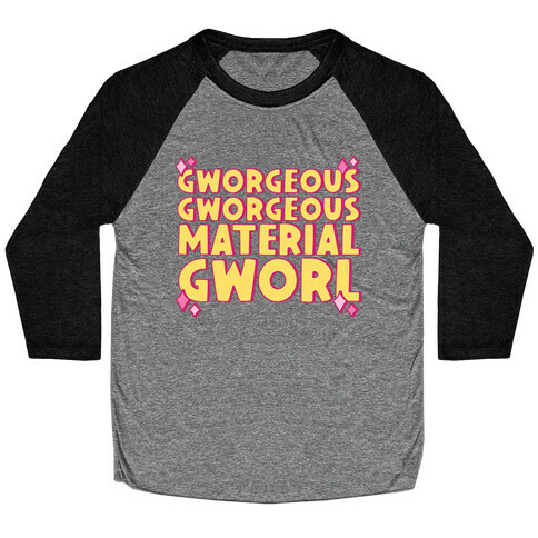 Gworgeous Gworgeous Material Gworl Baseball Tee