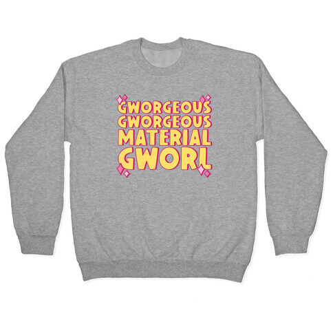 Gworgeous Gworgeous Material Gworl Pullover