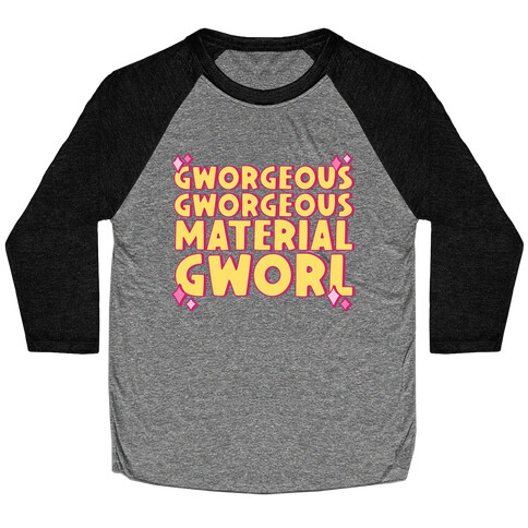 Gworgeous Gworgeous Material Gworl Baseball Tee